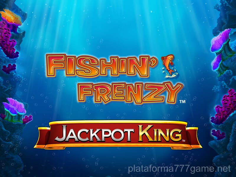 Fishin' Frenzy Jackpot King